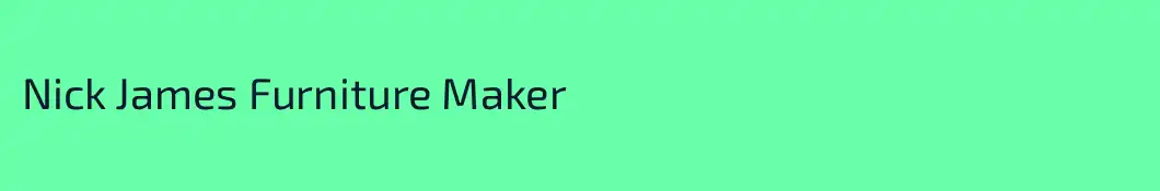 Nick James Furniture Maker